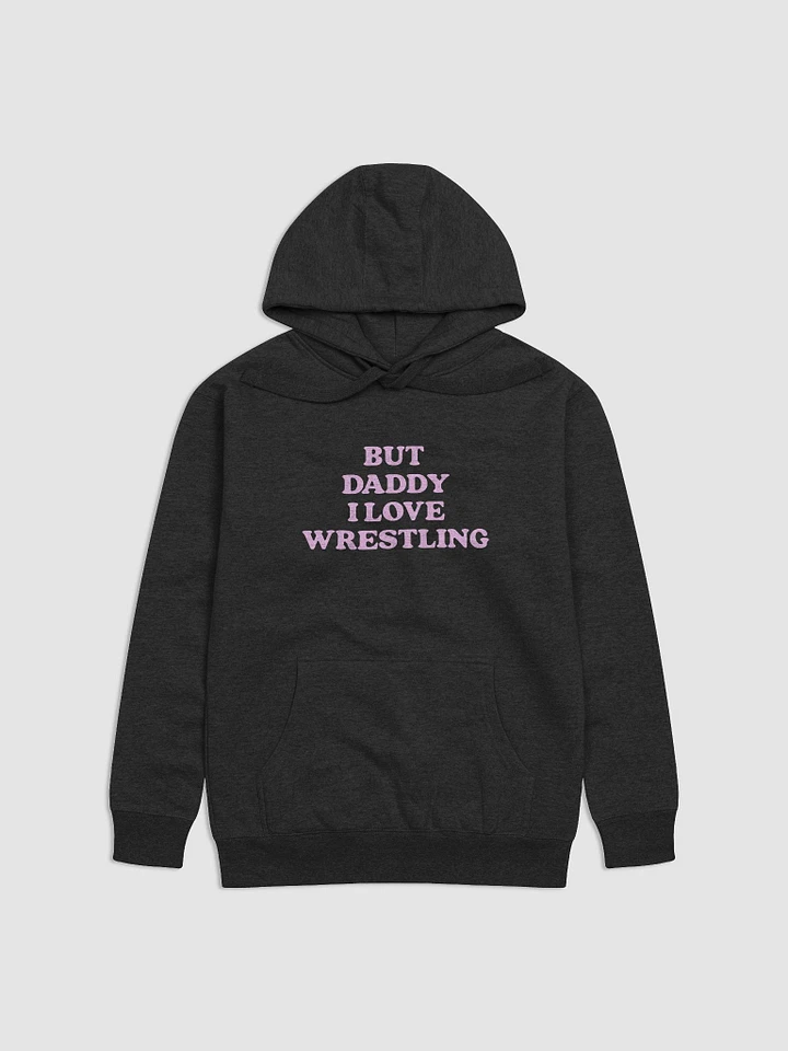 But Daddy, I Love Wrestling Hoodie (Pink Font) product image (1)