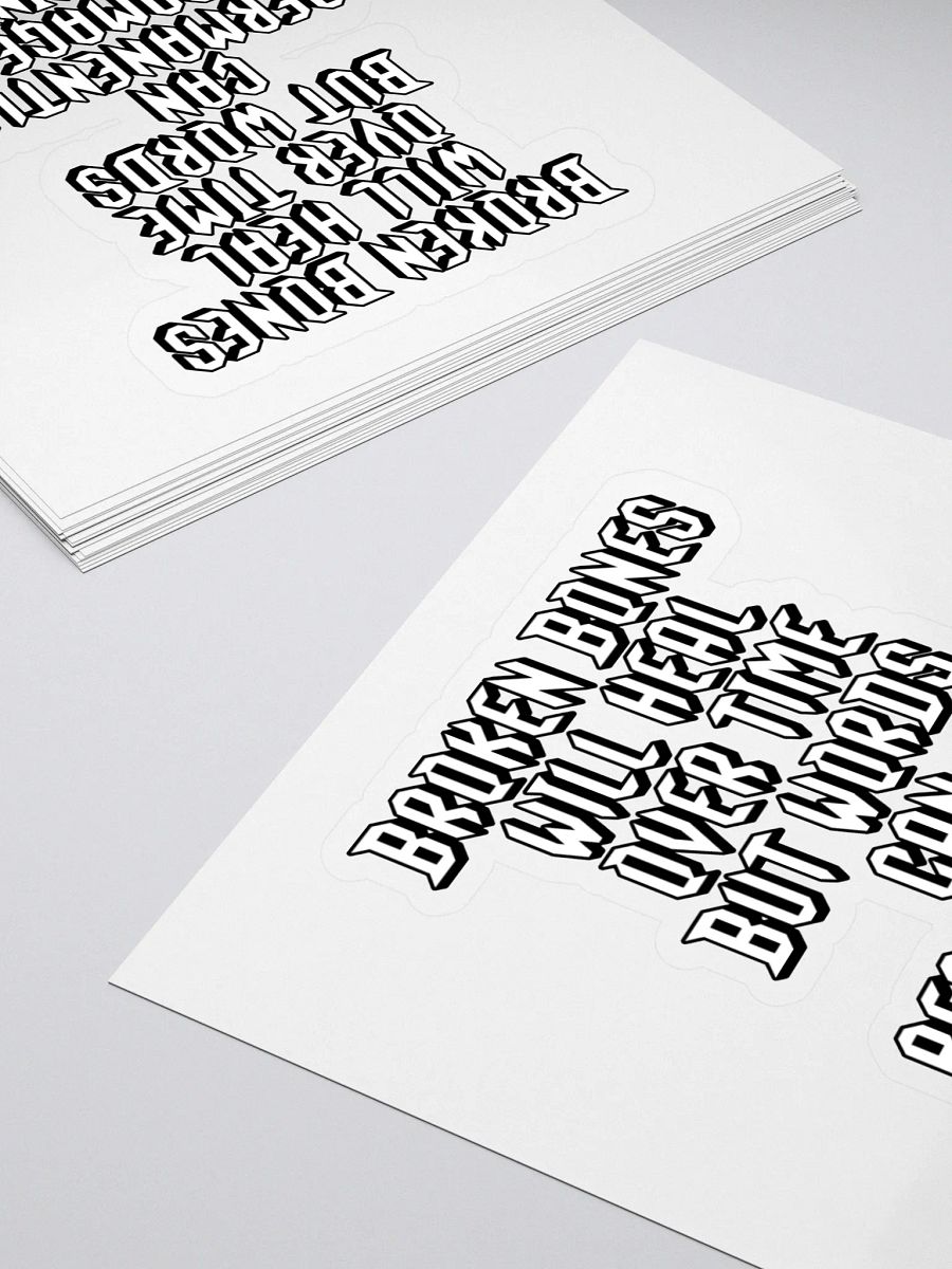 Broken Bones Will Heal Over Time But Words - Sticker product image (4)