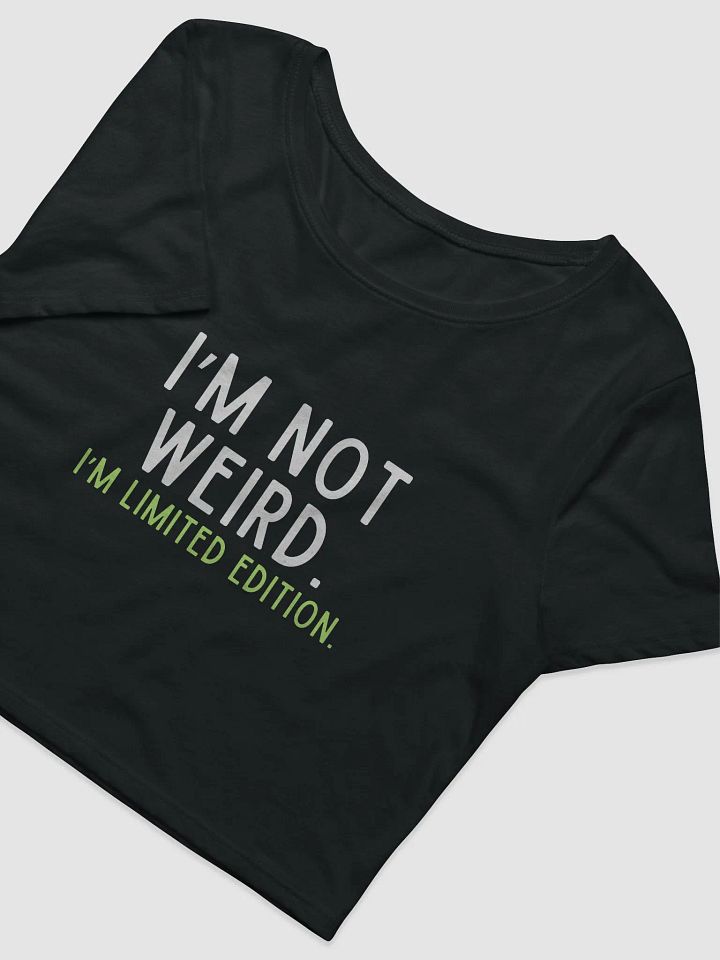 I'm Not Weird Crop Tee product image (2)