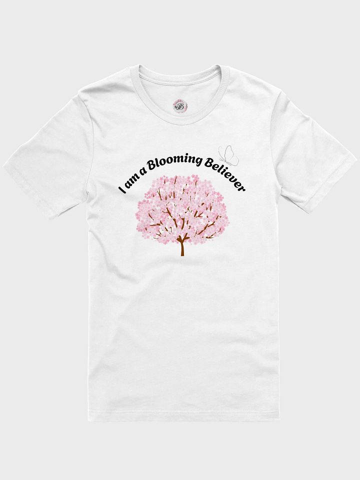 I am a Blooming Believer (white/black) T-Shirt product image (1)