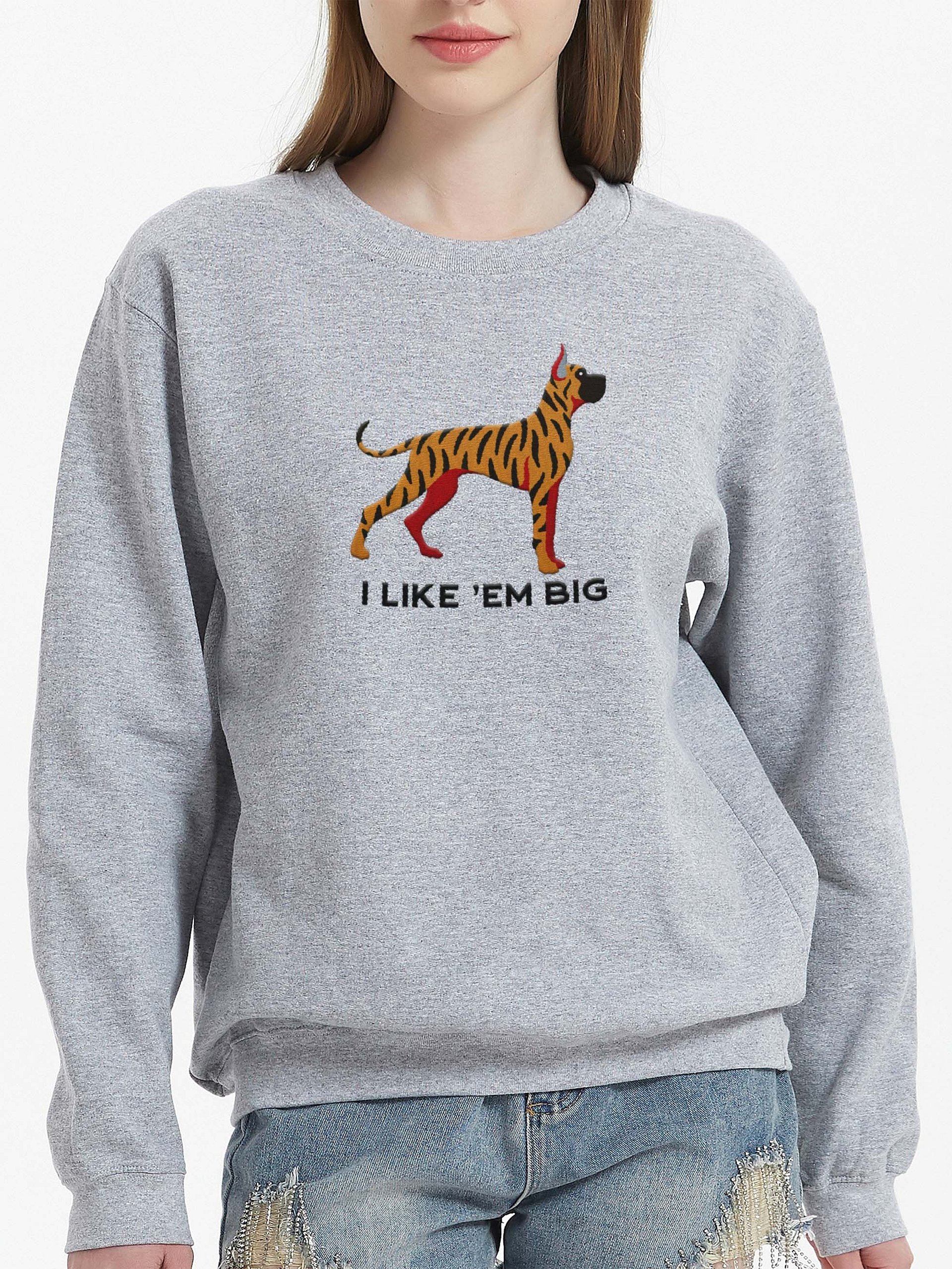 I Like 'Em Big Sweatshirt (Embroidered) of a Great Dane(Brindle, Cropped Ears) product image (2)