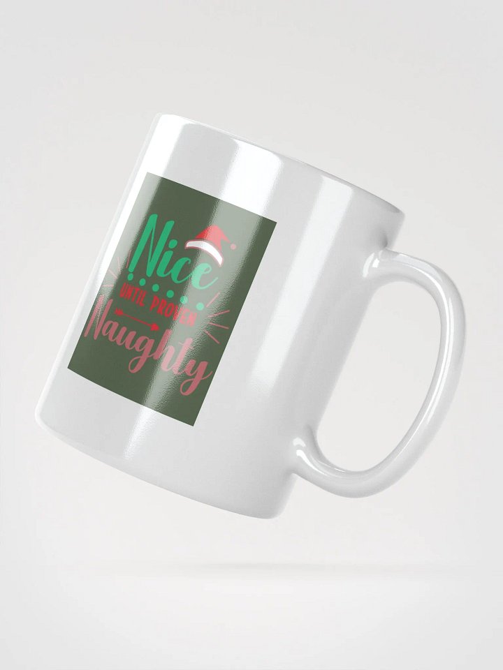 CHRISTMAS FUNNY MUGS 4U - “Nice until proven NAUGHTY.” product image (2)