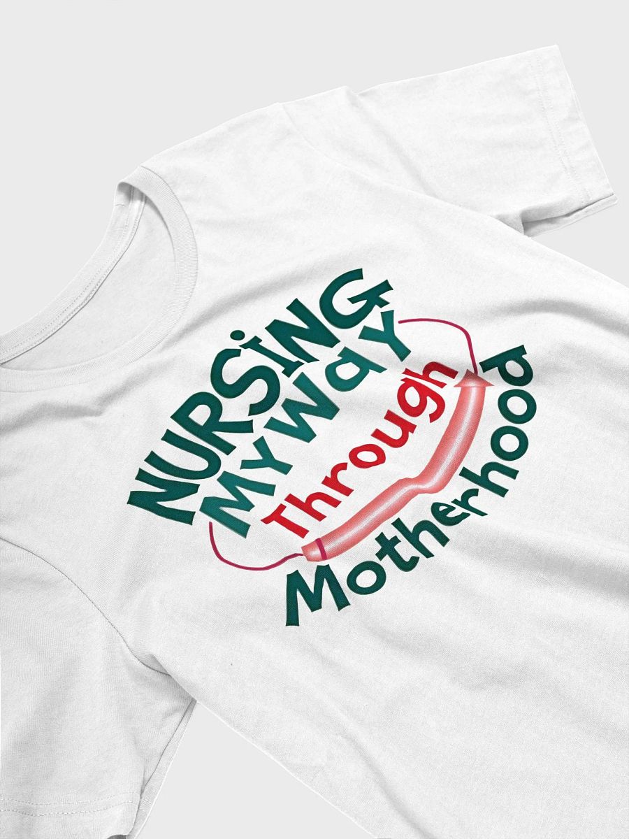 Nursing My Way Through Motherhood T-Shirt product image (23)