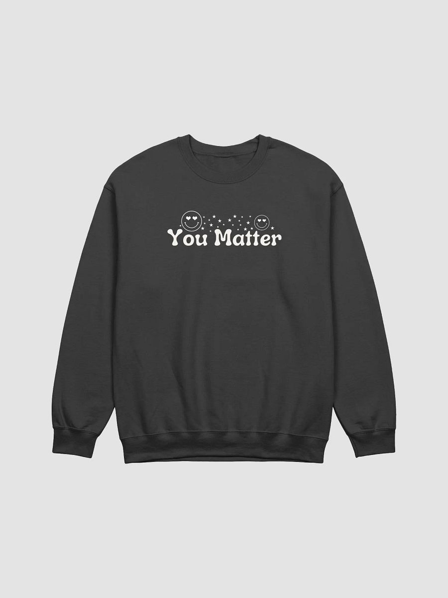 Your Matter To Me, Gildan Crewneck Sweater - Front/Back Style. product image (5)
