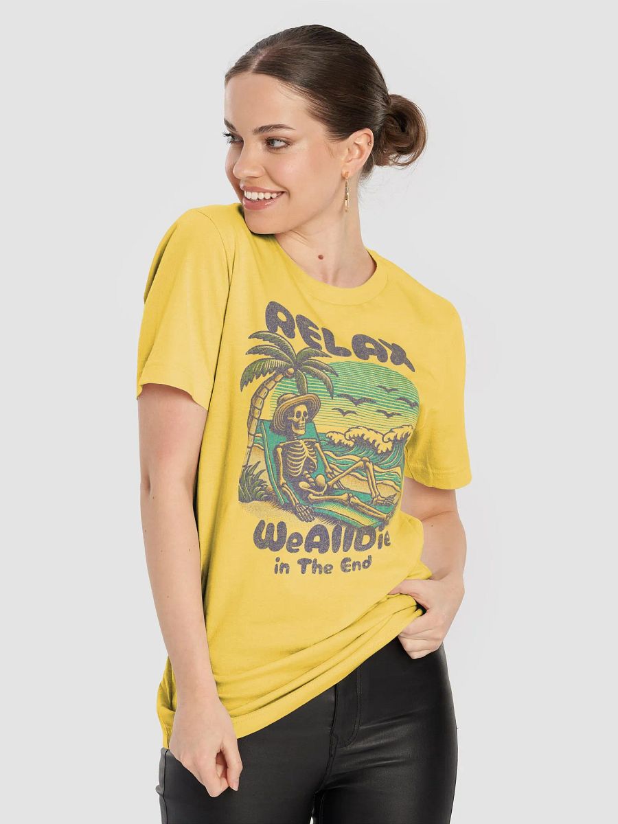 Funny and Laid-Back Yellow T-Shirt with 'Relax We'll Die in the End' Design product image (4)