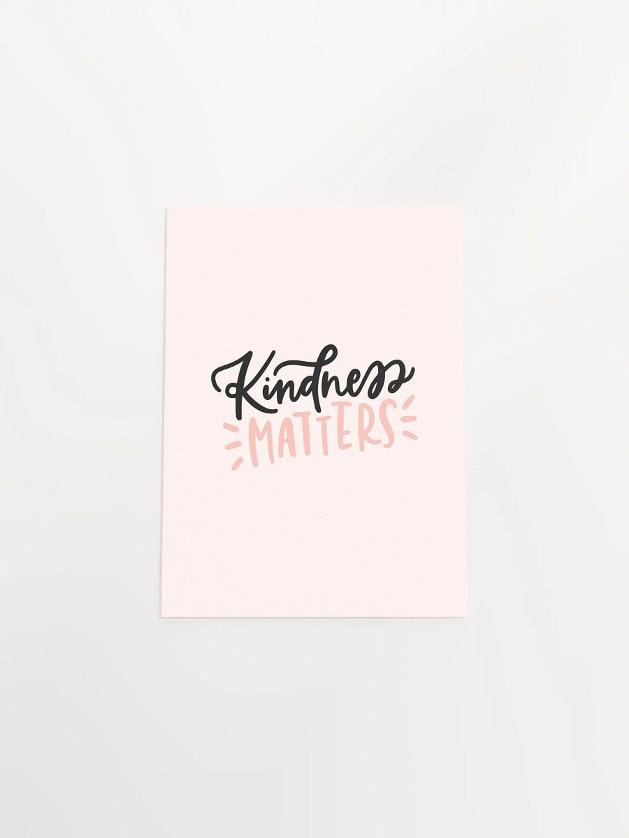 Kindness Matters Poster Print product image (3)