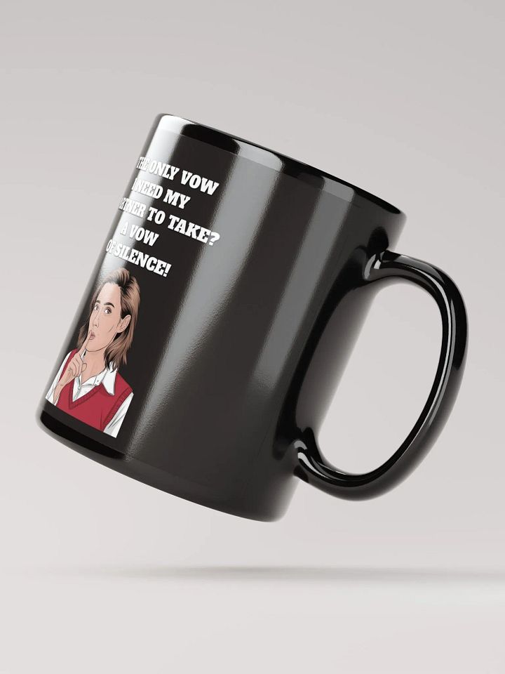The Only Vow I Need My Partner To Take? A Vow of Silence! Black Mug product image (3)