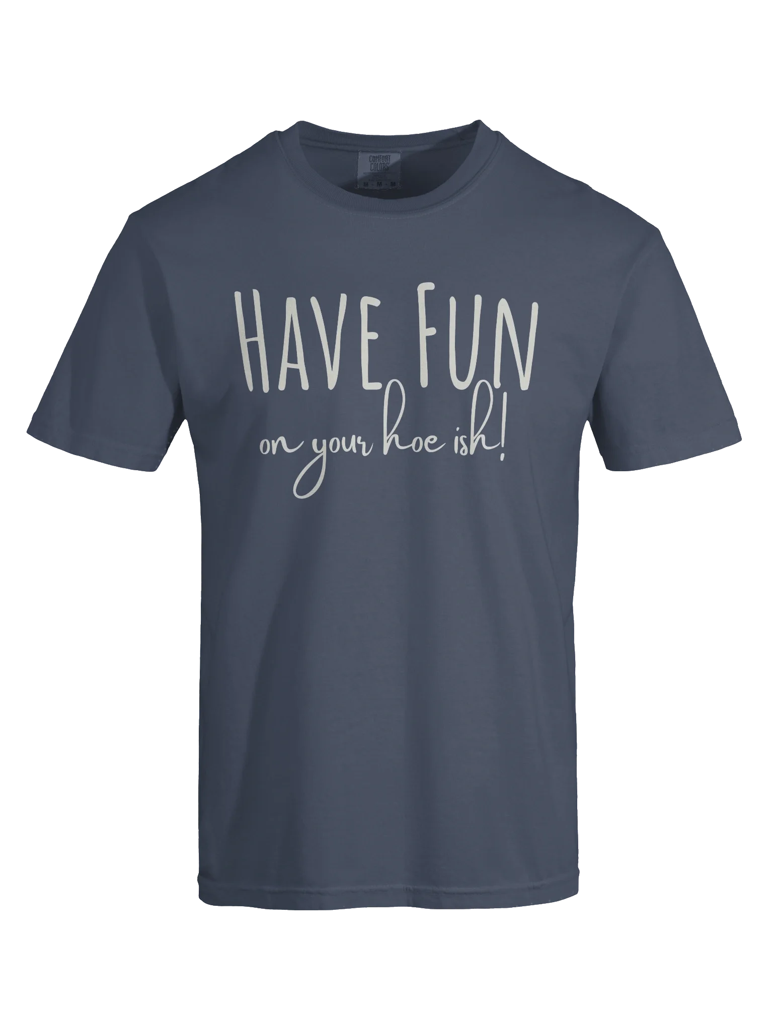 Have Fun on Your H-e ish! T-shirt product image (1)