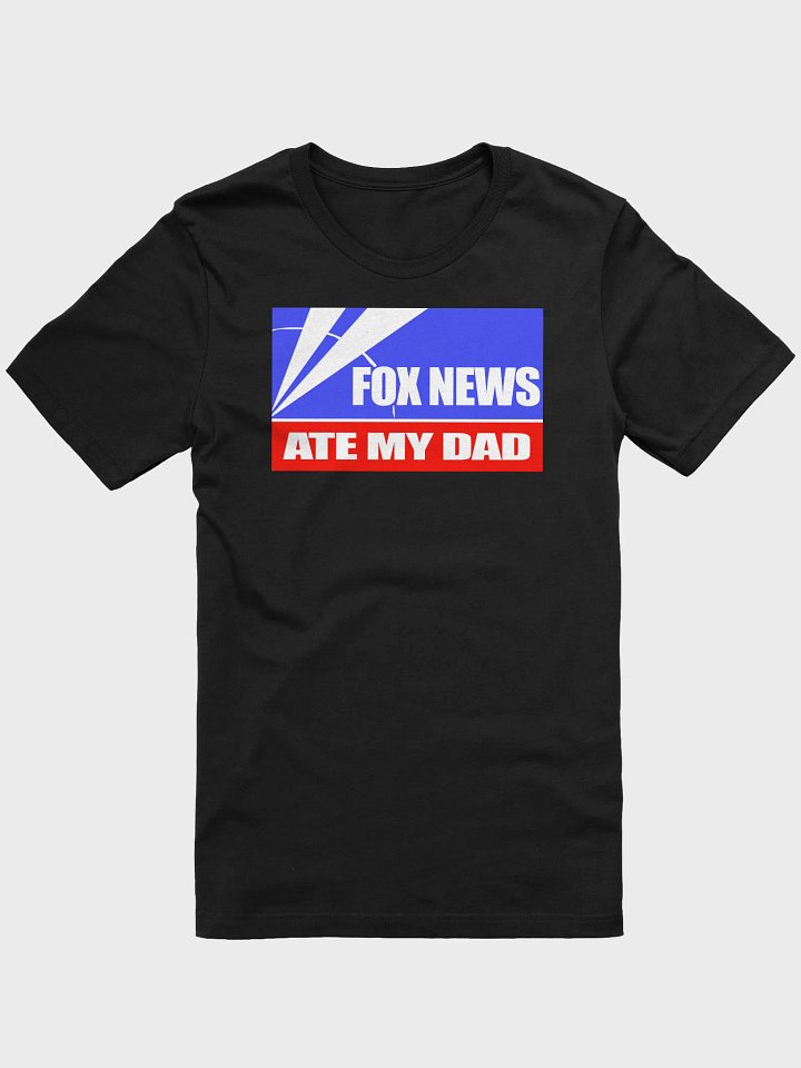 Fox News Ate My Dad (Parody) product image (51)