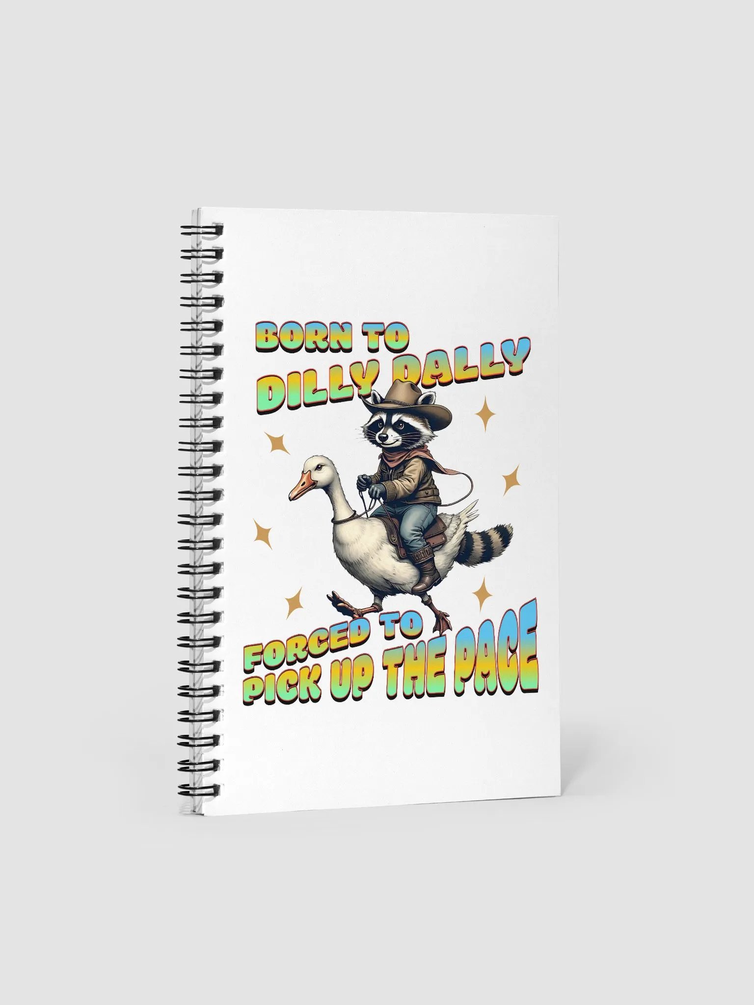 Born To Dilly Dally Forced To Pickup The Pace Raccoon Spiral Notebook product image (2)