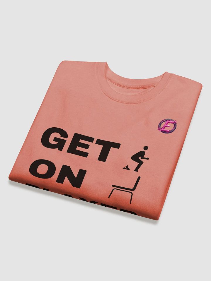 "Get s*** on" (dark text) Sweatshirt product image (7)