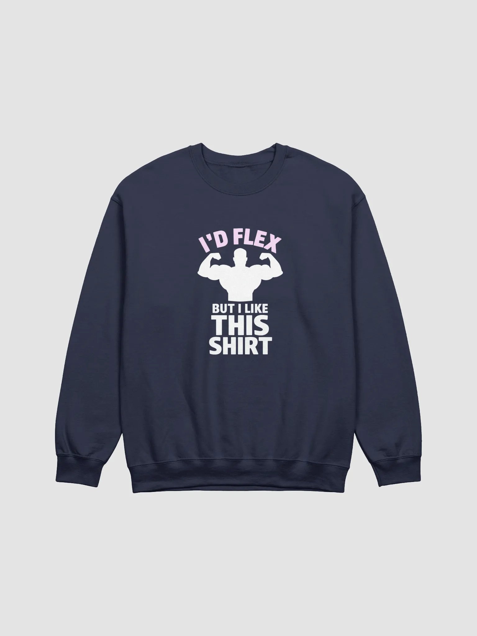 Funny Gym Shirt – "I'd Flex But I Like This Shirt Crewneck Sweatshirt product image (1)