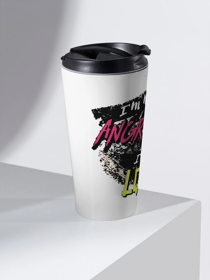 I'm Not Angry - I'm Just Loud! - Black Stainless Steel Travel Mug product image (2)