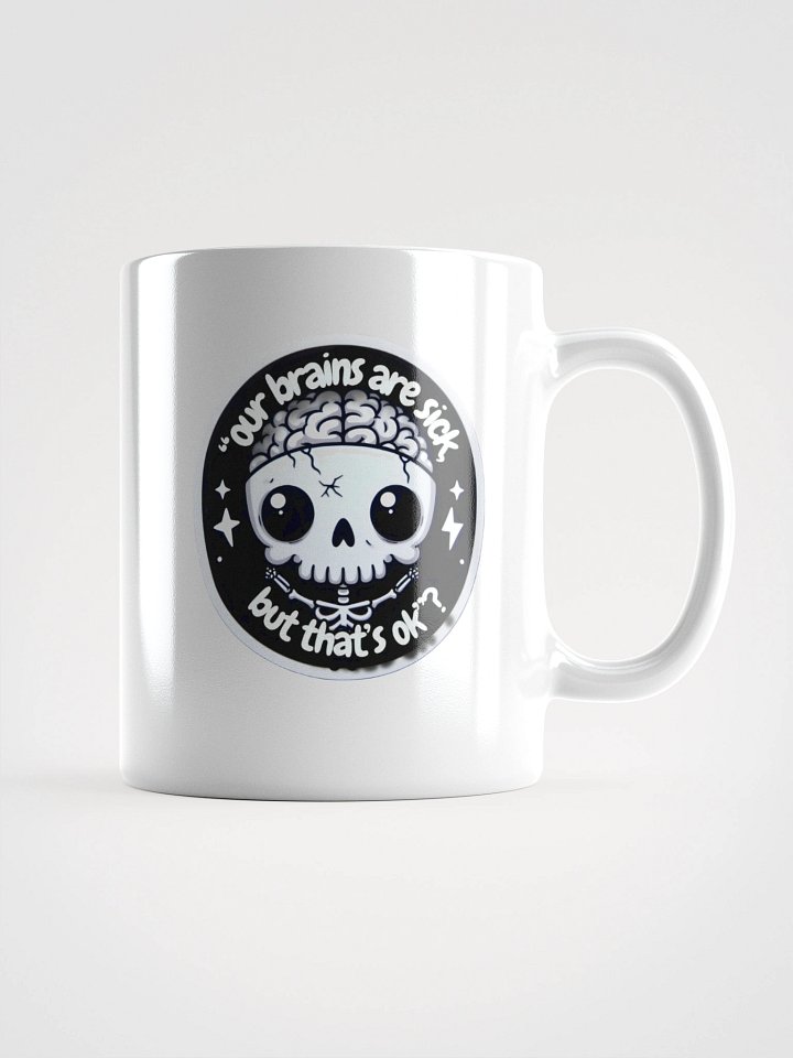 Z's Our brains are sick Cup product image (1)