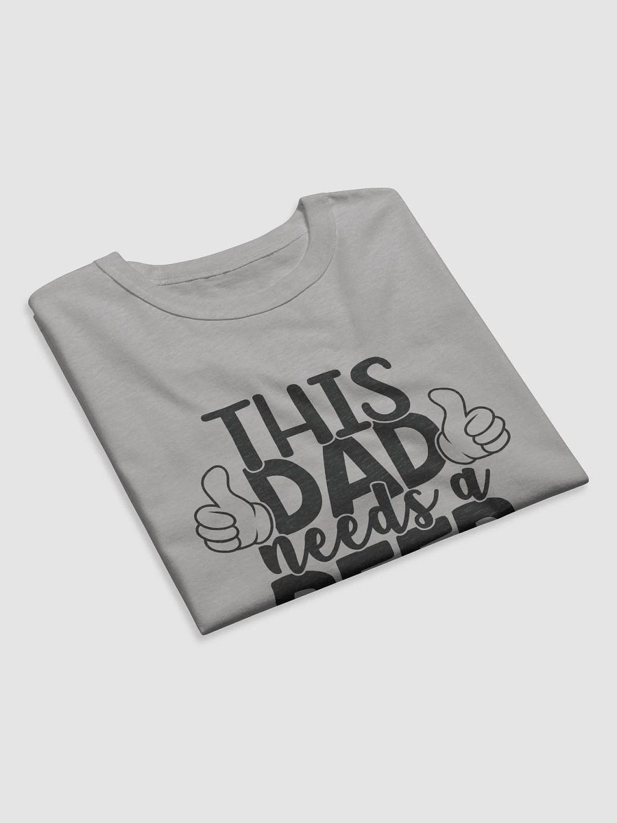 'THIS DAD needs a BEER' T-Shirt product image (9)