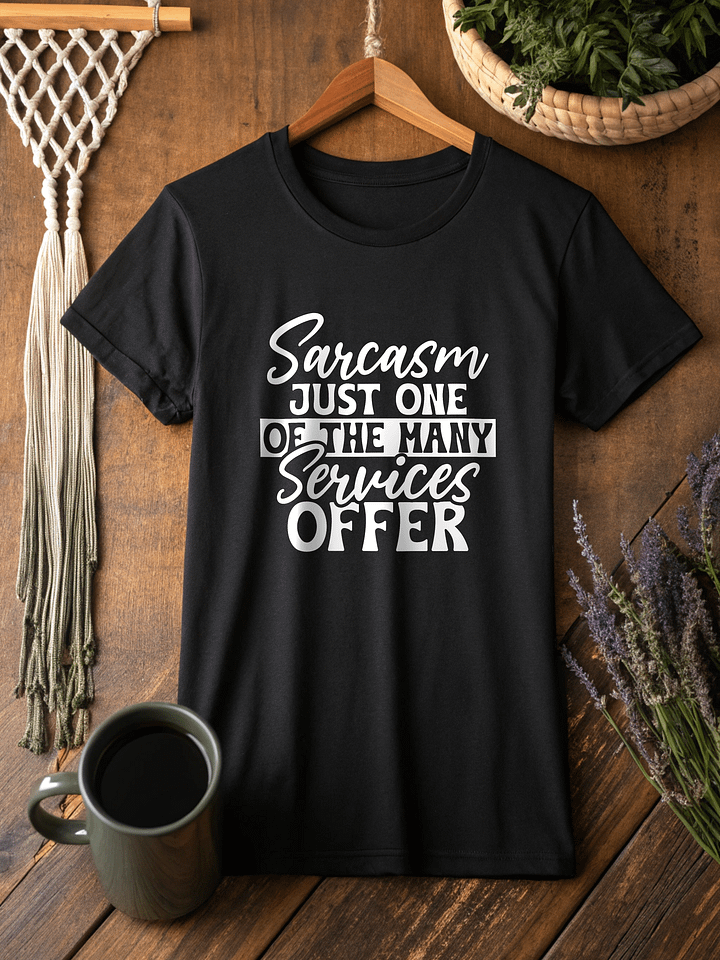 Sarcasm Just One Of The Many Services Offer Women's Black T-Shirt product image (2)