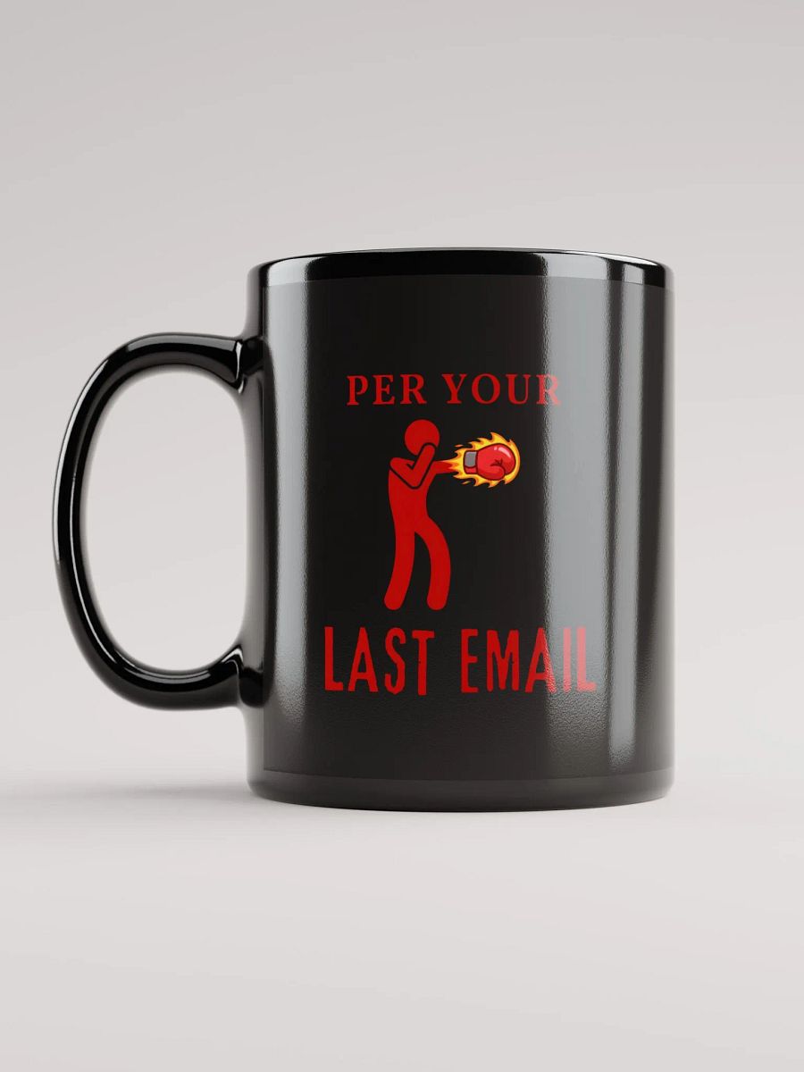 Per Your Last Email Mug product image (6)