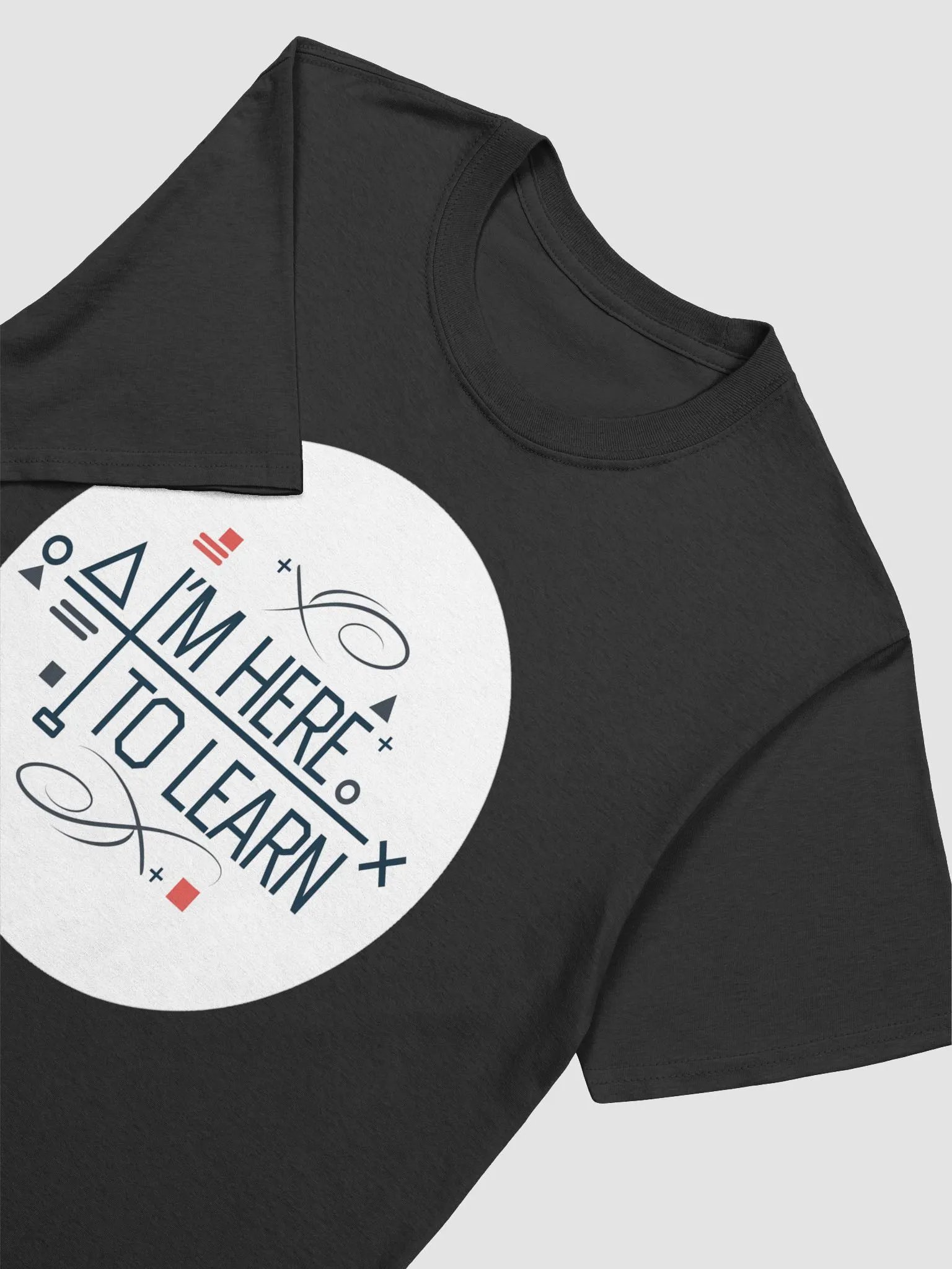 I'm Here To Learn Unisex T-Shirt product image (20)