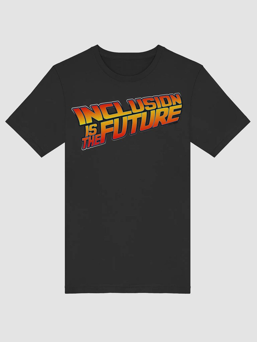Inclusion is the Future - Adult Unisex T-Shirt product image (17)