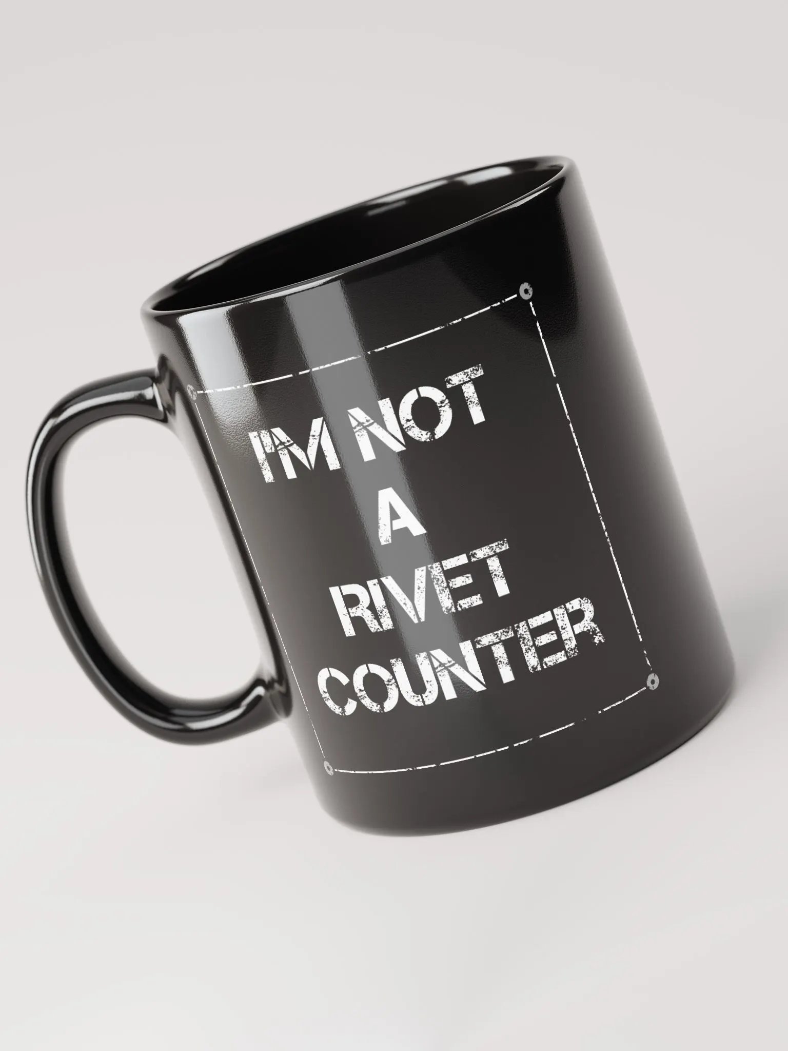 Im not a rivet counter - Mug product image (7)