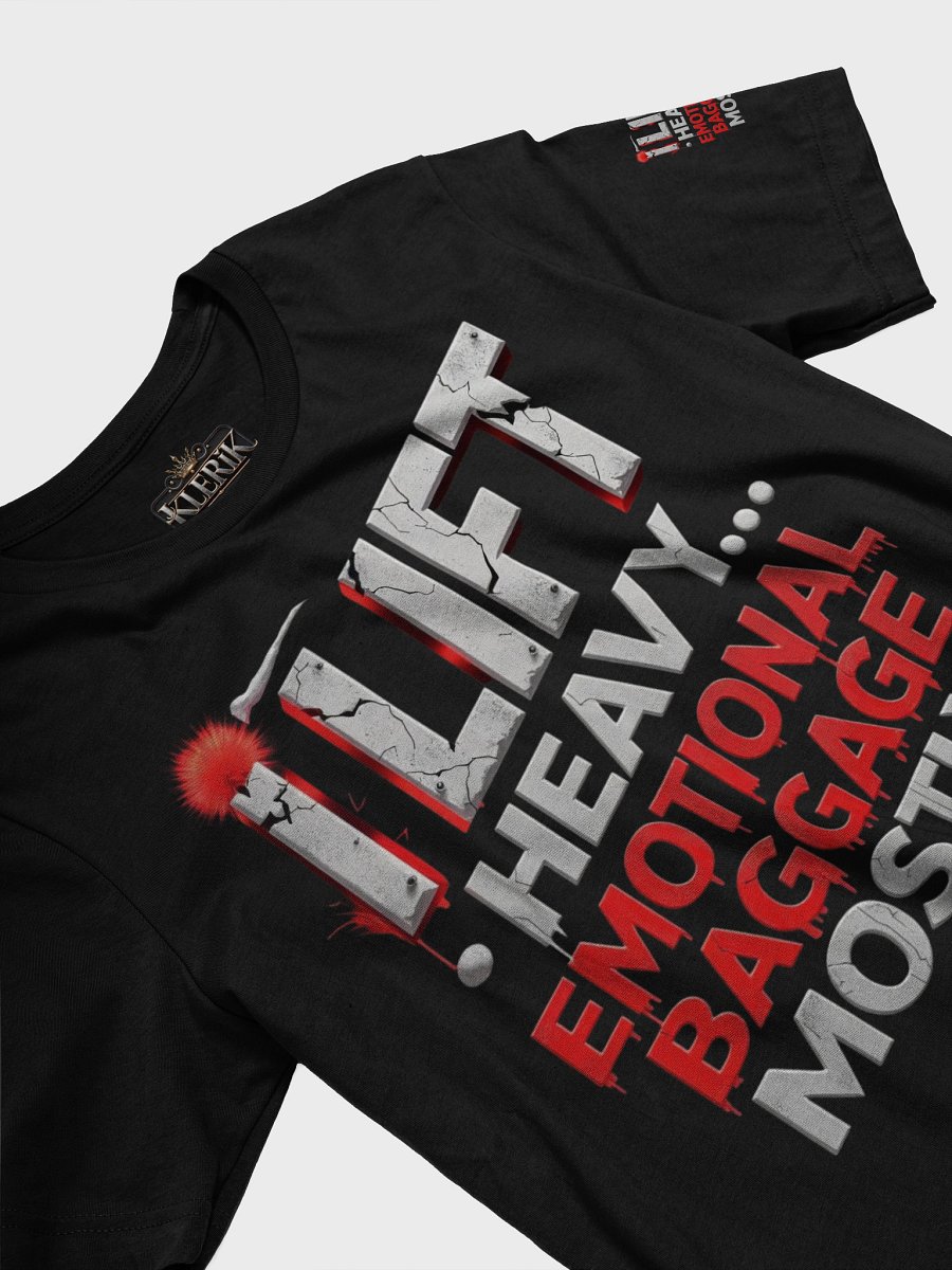 Royal Regalia T-Shirt - I Lift Heavy Emotional Baggage Mostly product image (29)