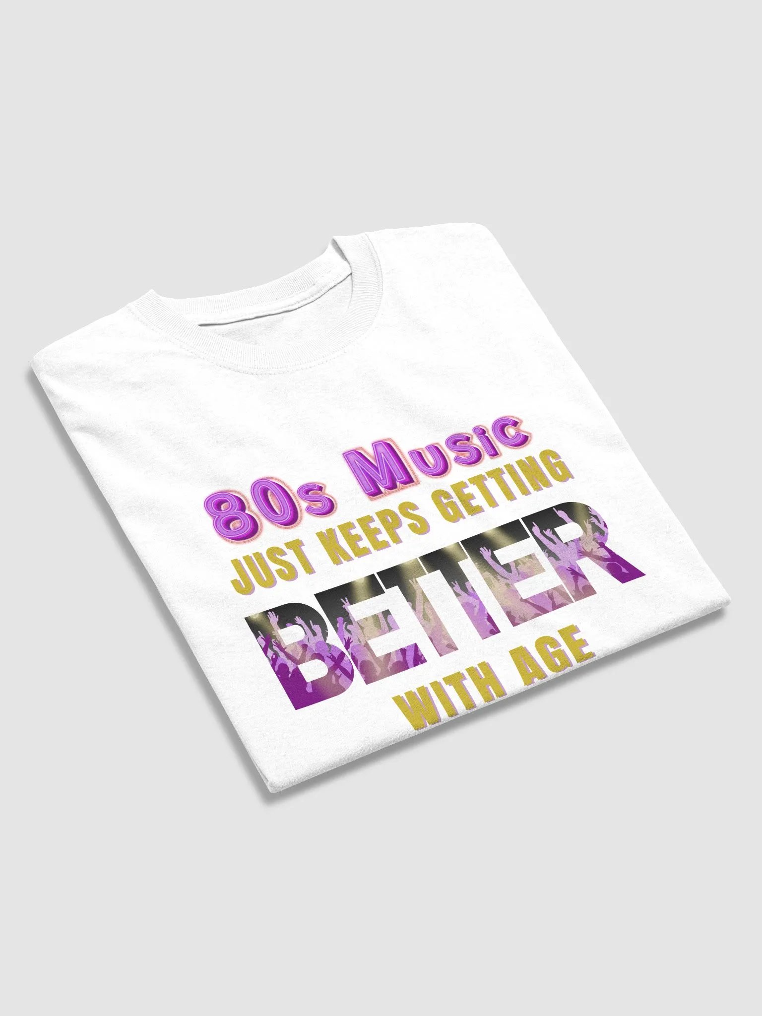 80s Music, Keeps Getting BETTER With Age - UNISEX T-SHIRT product image (19)