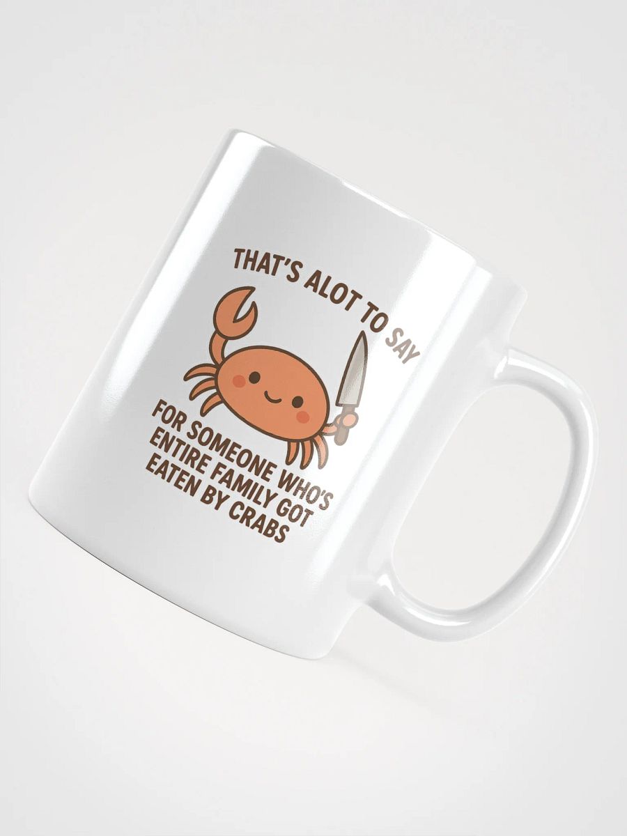 THATS ALOT TO SAY.. Mug product image (4)