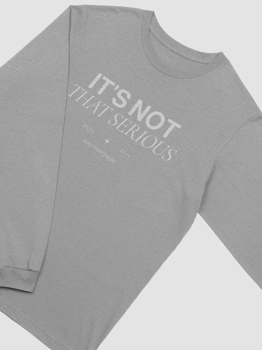 It's Not That Serious Unisex Longsleeve product image (25)