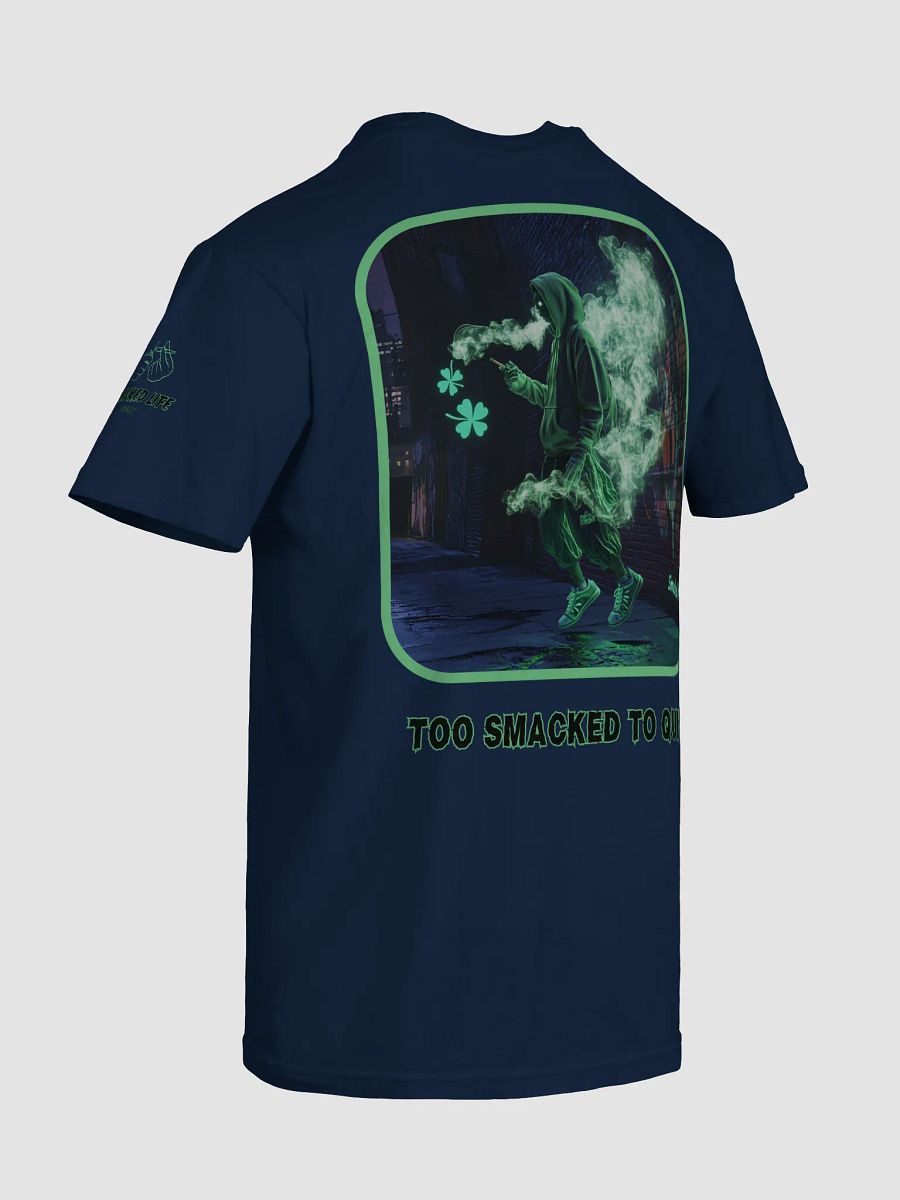 Too Smacked to Quit - 420 Tee product image (30)