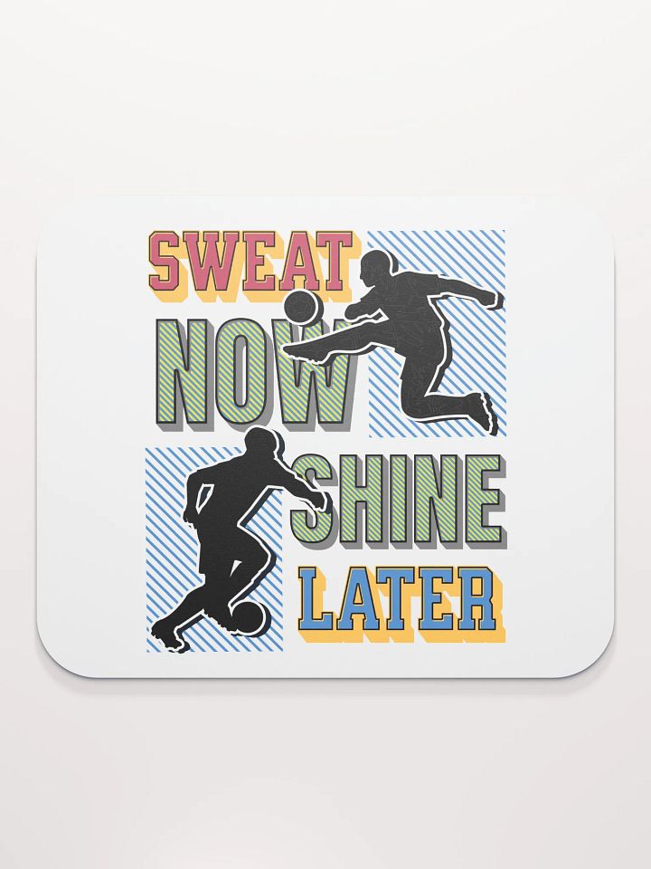 Sweat Now Shine Later Soccer Silhouette Mouse Pad product image (1)