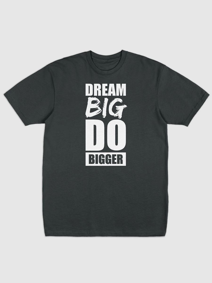 Dream Big, Do Bigger - T-Shirt product image (1)