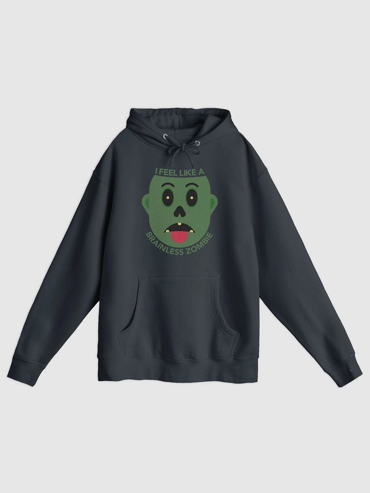 I Feel Like A Brainless Zombie Unisex Premium Pullover Hoodie product image (7)