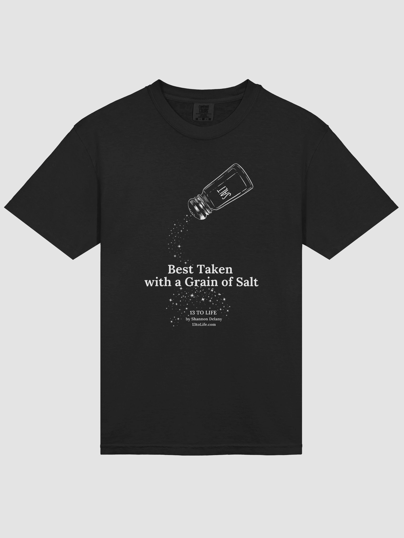 Best Taken with a Grain of Salt – 13 TO LIFE T-shirt – White Print on Color product image (29)