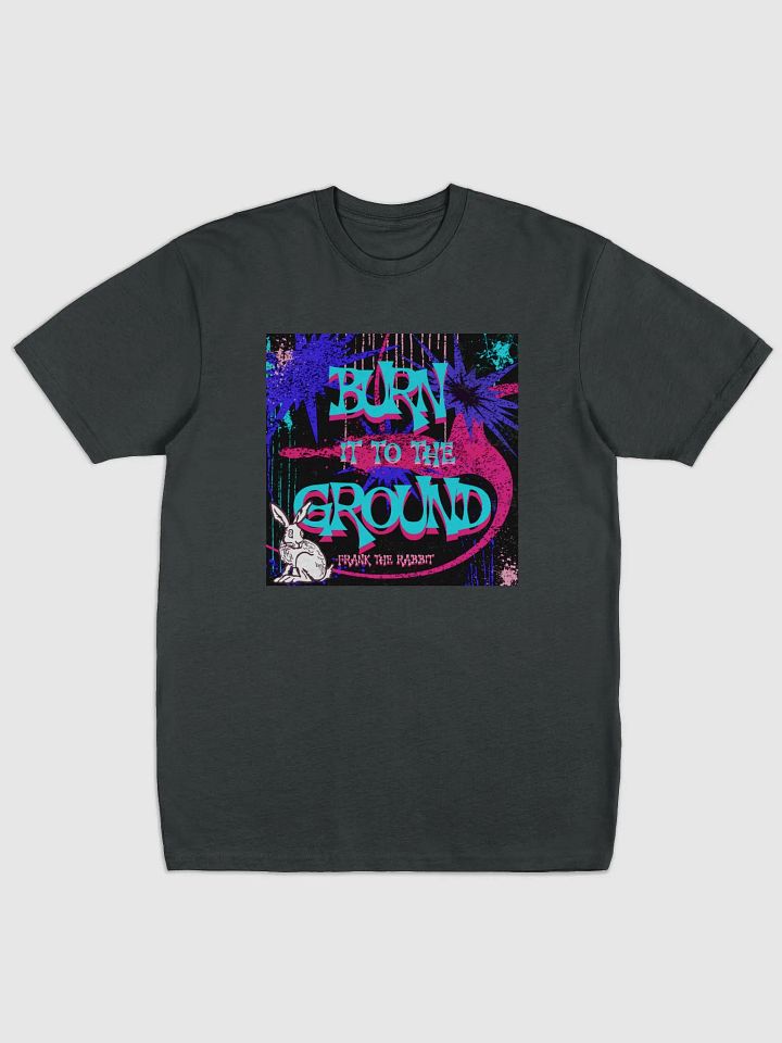burn it to the ground, Urban Graffiti Tee product image (1)
