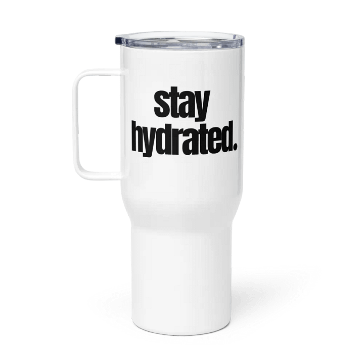Stay Hydrated Travel Mug with Handle product image (1)