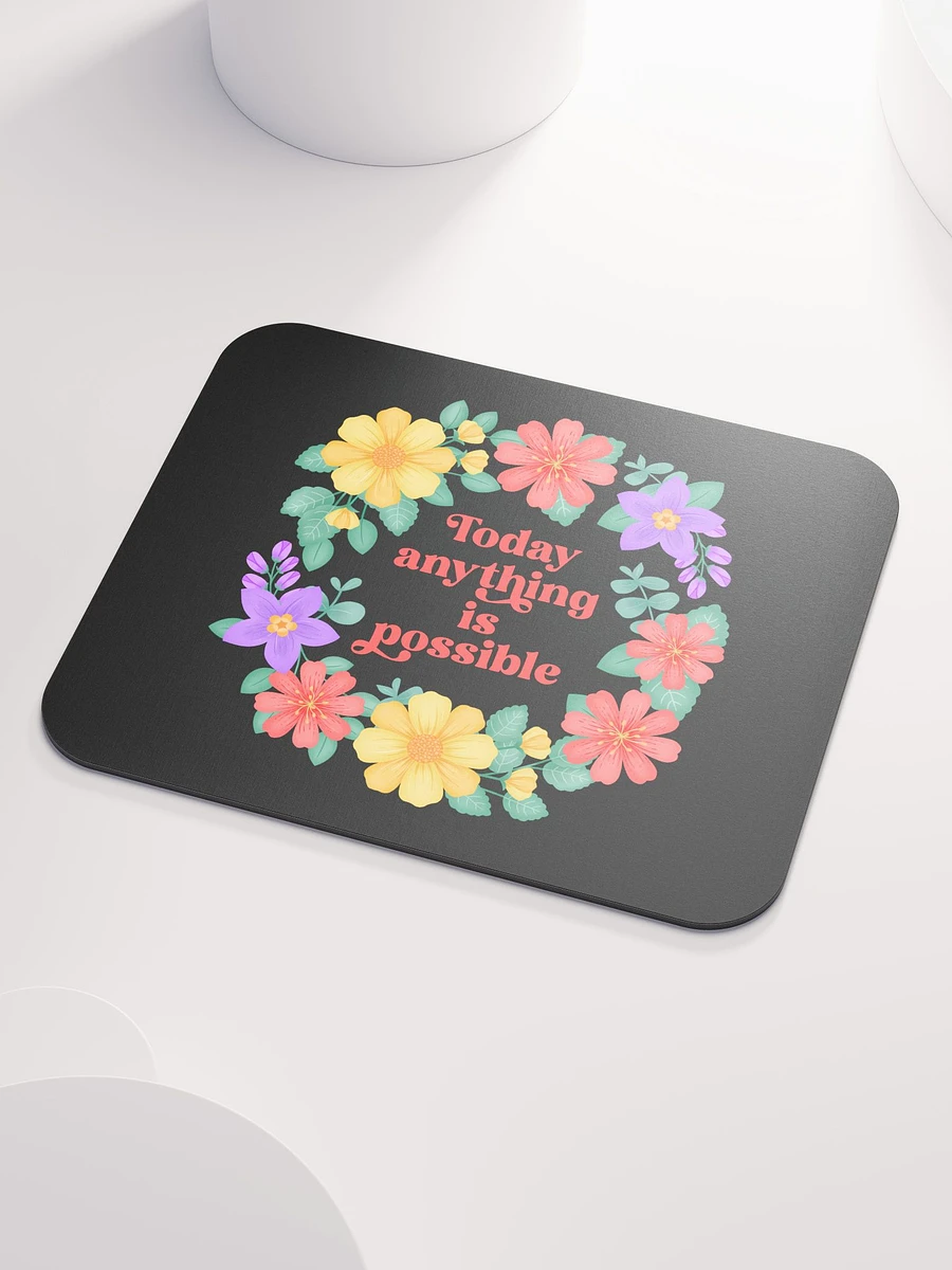 Today anything is possible - Mouse Pad Black product image (3)