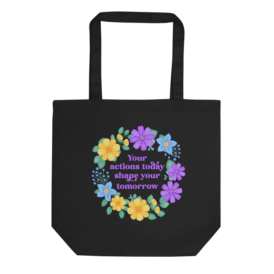 Your actions today shape your tomorrow - Tote Bag product image (2)