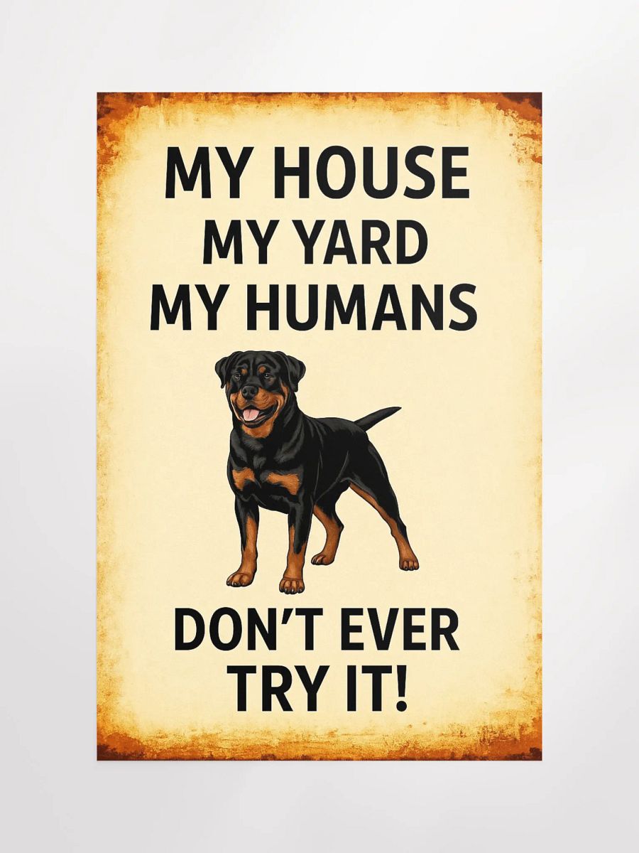 Rottweiler - My House, My Yard, My Humans - Don't Even Try It product image (1)