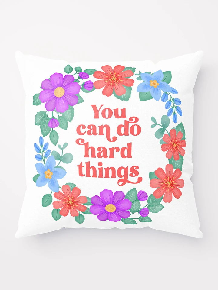 You can do hard things - Motivational Pillow White product image (1)