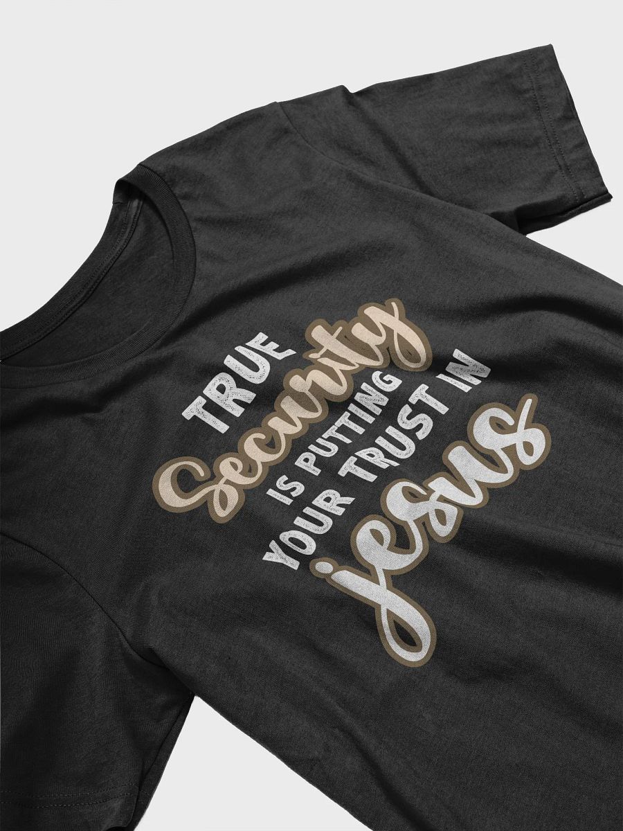 True Security is Putting Your Trust in Jesus T-Shirt – Christian Religious Shirt for Men and Women product image (3)