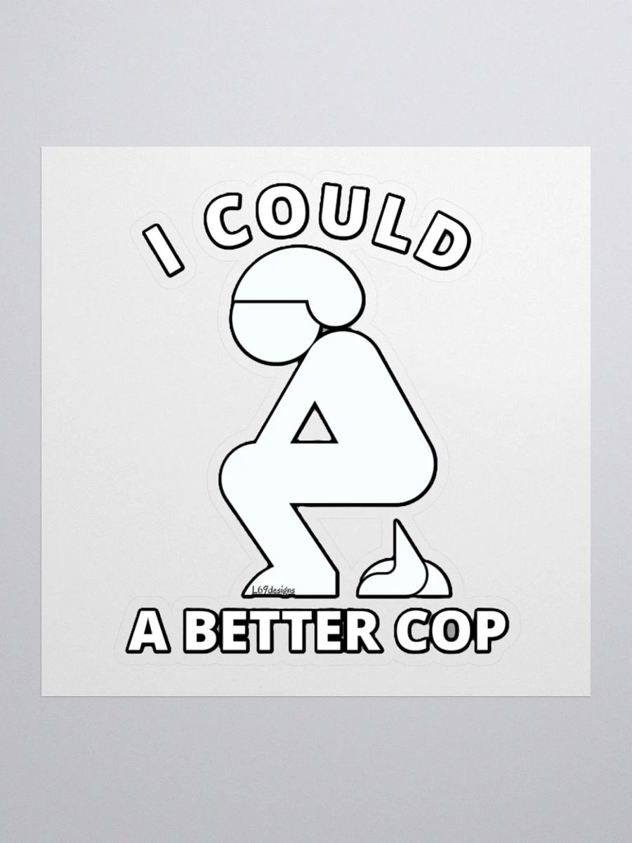 I COULD POOP A BETTER COP product image (2)