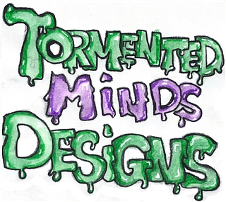 Tormented Minds Designs