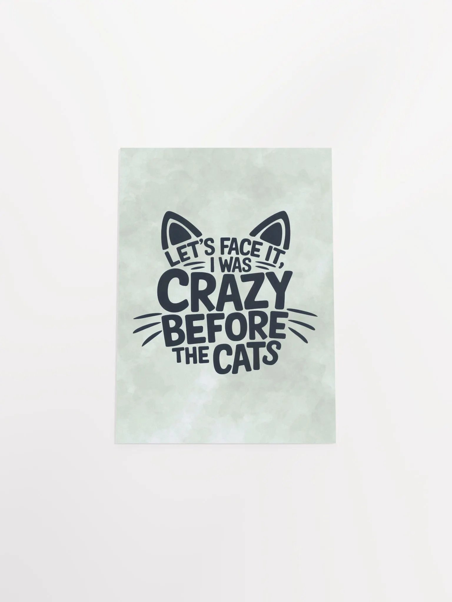 "I was Crazy Before the Cats" Green Poster product image (14)