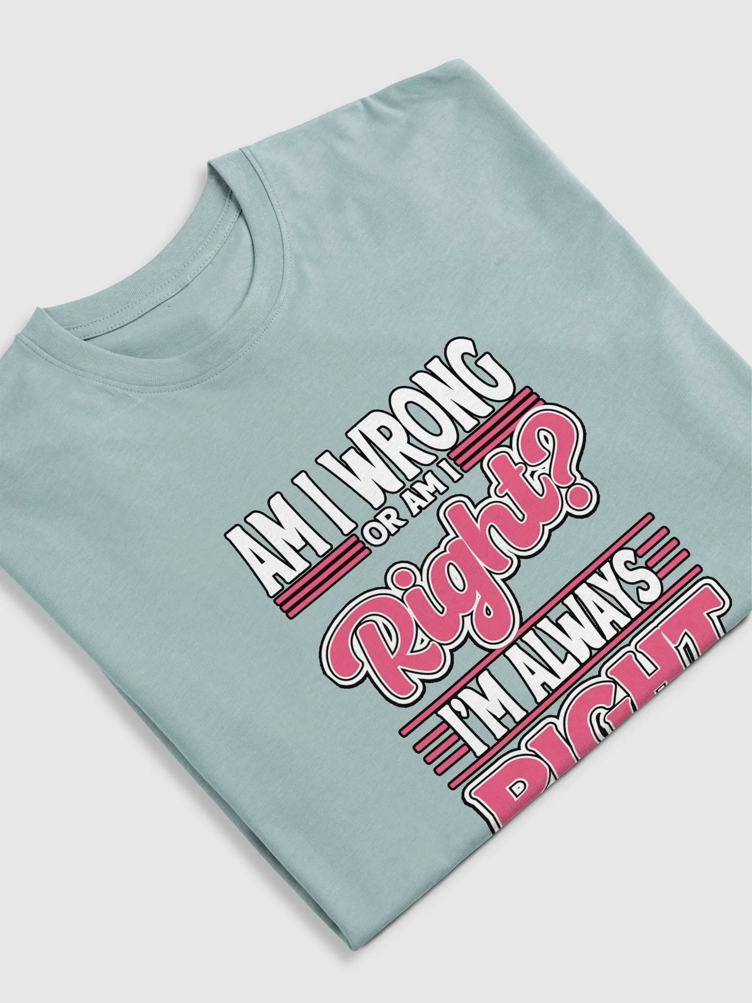 Always Right T-Shirt product image (18)