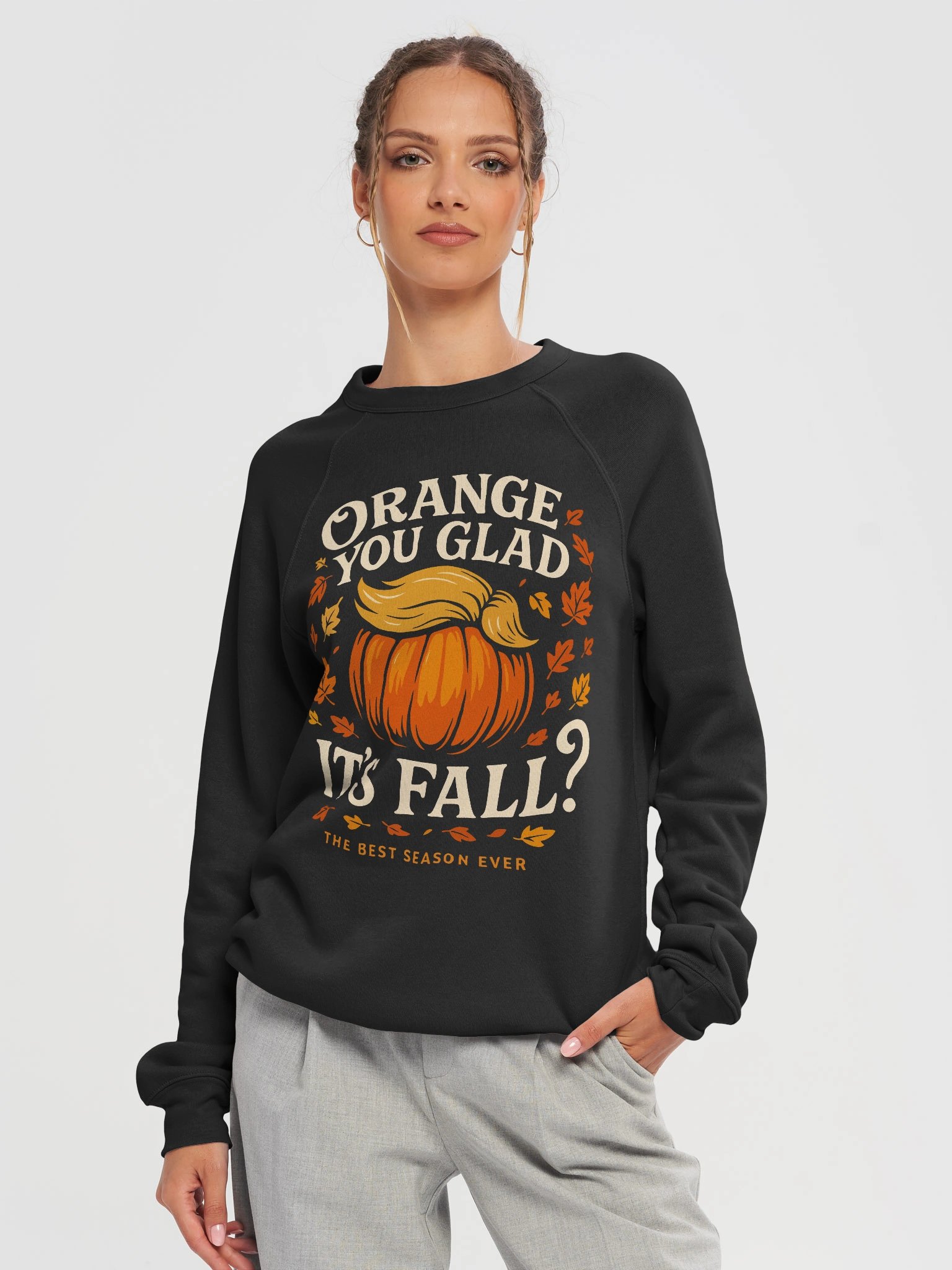 Orange You Glad It’s Fall? – The Best Season Ever on Bella Canvas Sweatshirt 🍂🎃 product image (1)