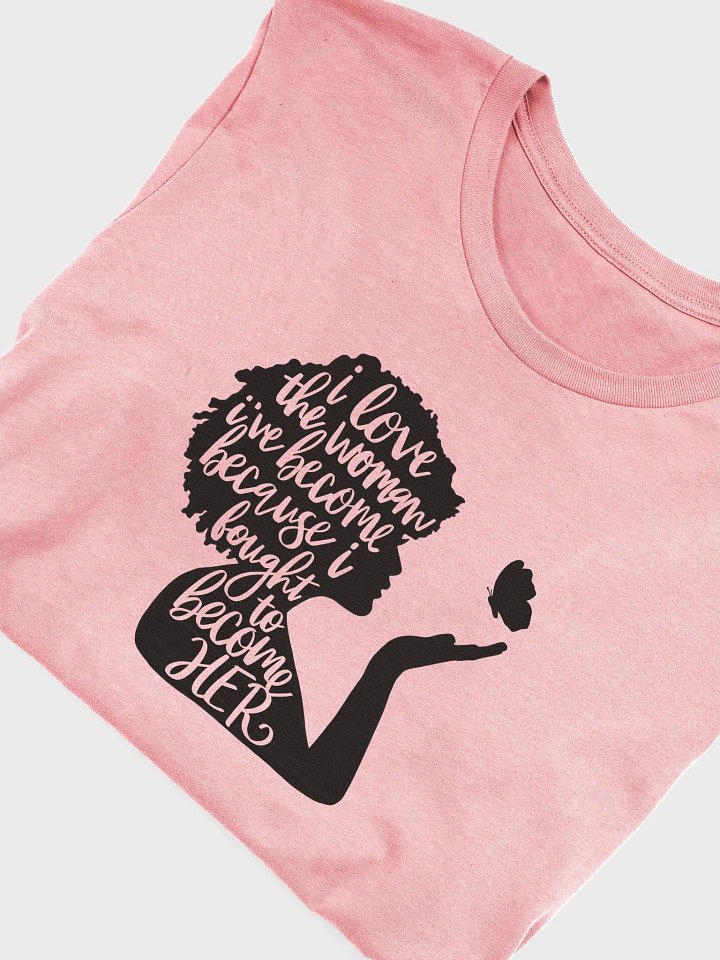 I Love The Woman I've Become... product image (1)