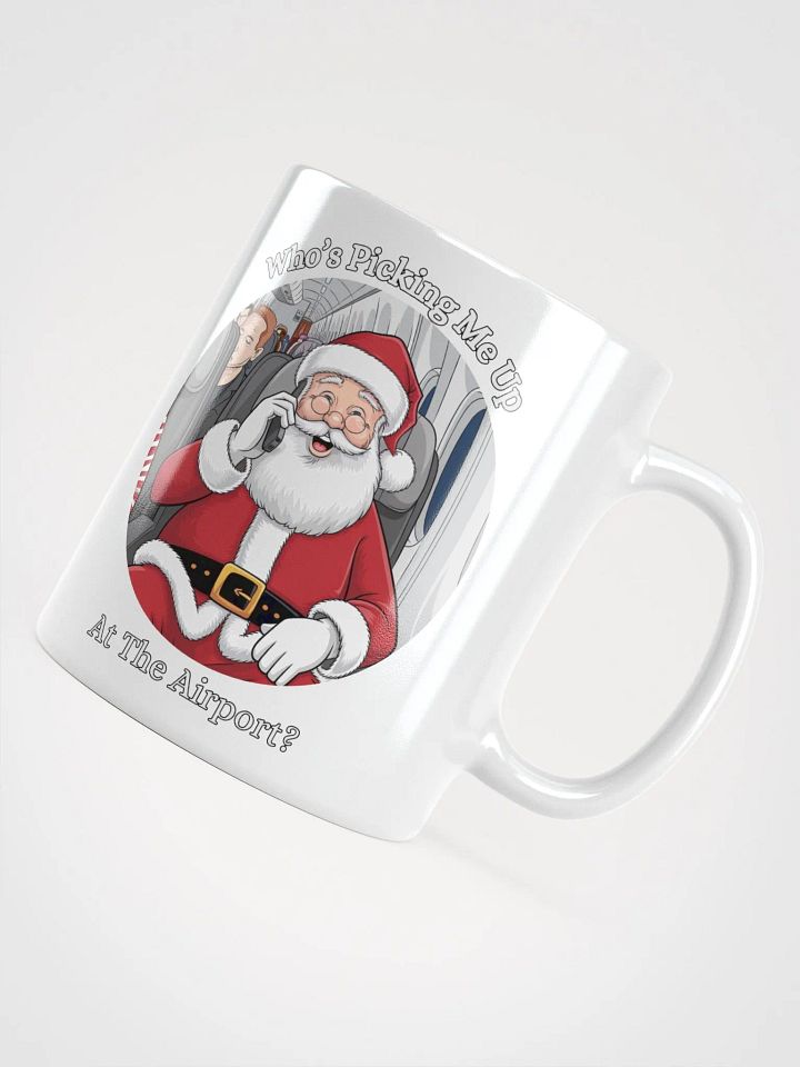 Who's Picking Me Up At The Airport - Funny Santa Claus White Mug product image (10)