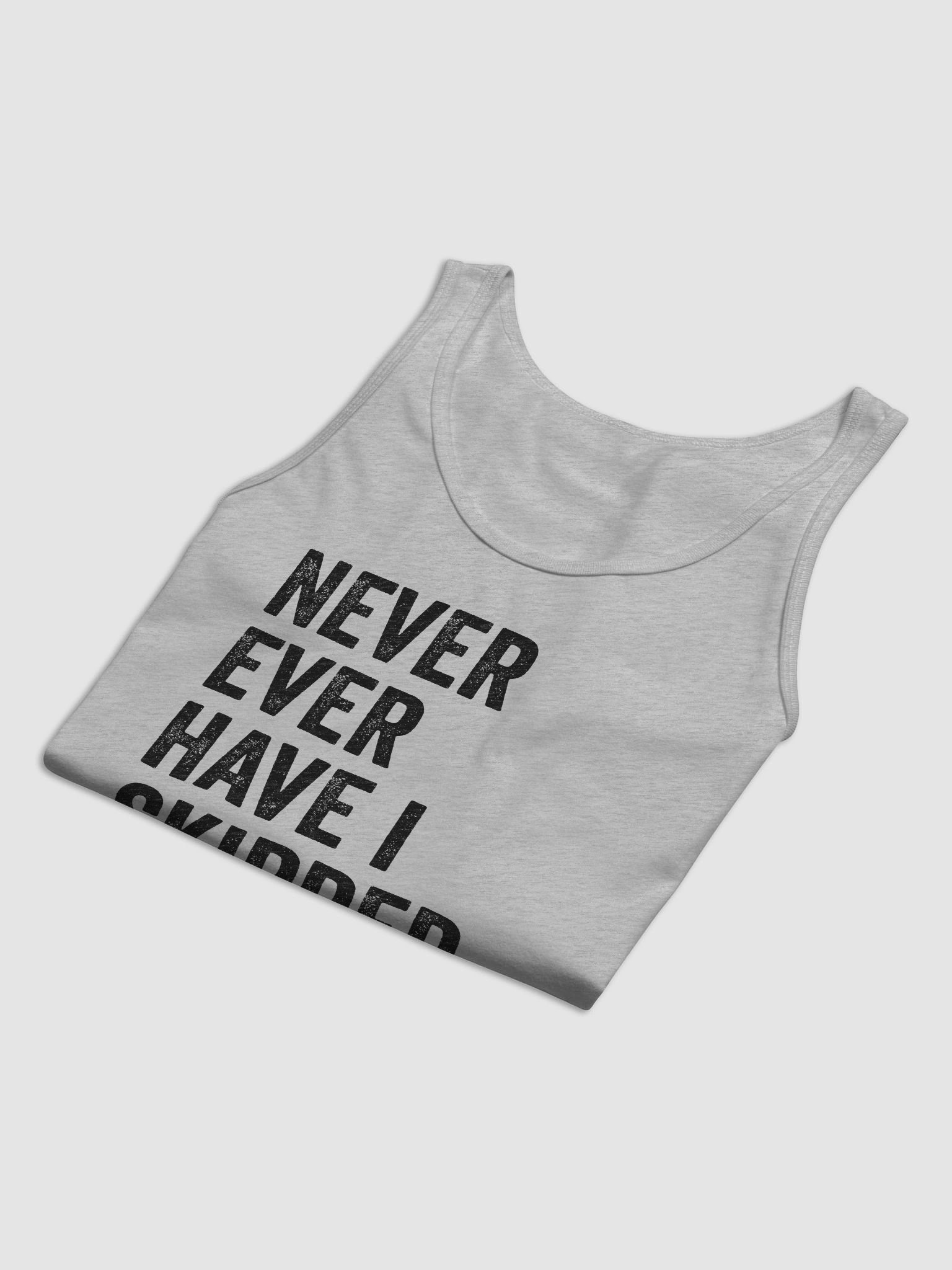 Never Ever Have I Skipped Leg Day Tank product image (29)