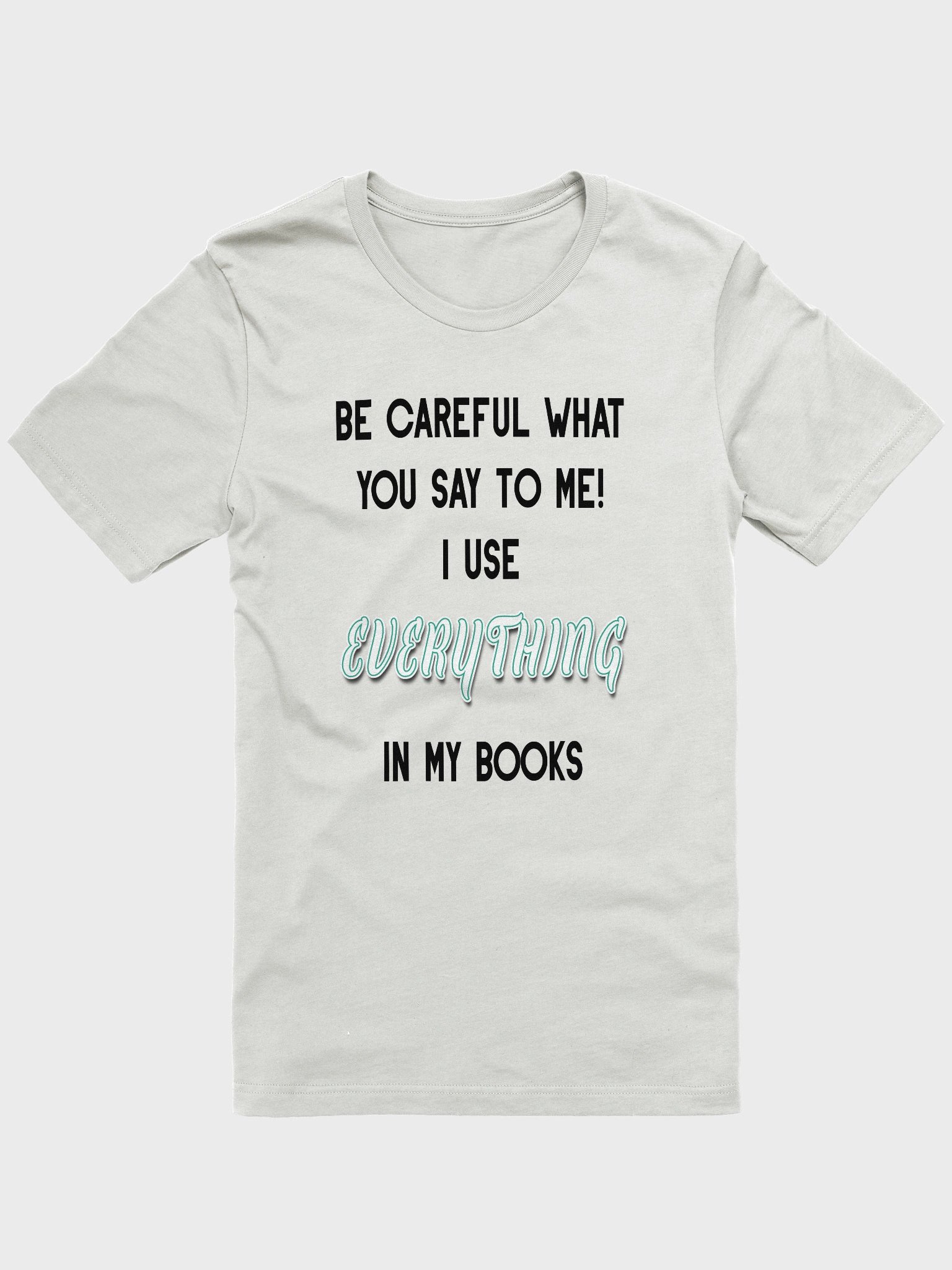 I use EVERYTHING in my books! ~ Supersoft T-shirt ~ Base Colour Collection 4 product image (6)
