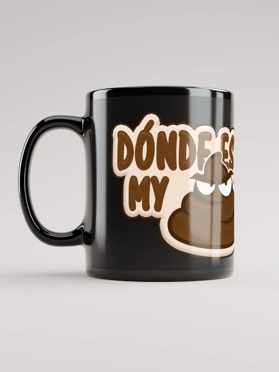 DÓNDE ESTÁ MY SH*T MUG product image (5)